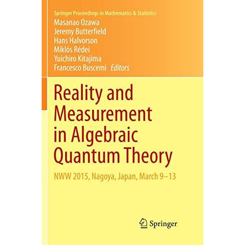 Reality and Measurement in Algebraic Quantum Theory: NWW 2015, Nagoya, Japan, Ma [Paperback]