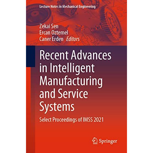 Recent Advances in Intelligent Manufacturing and Service Systems: Select Proceed [Paperback]