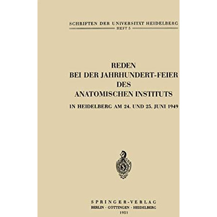 Reden bei der Jahrhundert-Feier des Anatomischen Instituts in Heidelberg am 24.  [Paperback]