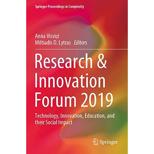 Research & Innovation Forum 2019: Technology, Innovation, Education, and the [Paperback]