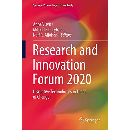 Research and Innovation Forum 2020: Disruptive Technologies in Times of Change [Hardcover]