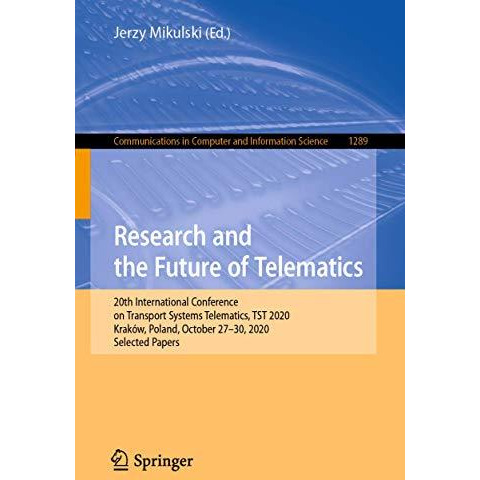 Research and the Future of Telematics: 20th International Conference on Transpor [Paperback]