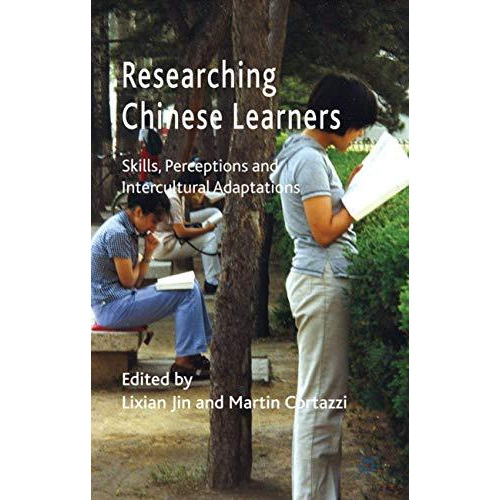 Researching Chinese Learners: Skills, Perceptions and Intercultural Adaptations [Hardcover]