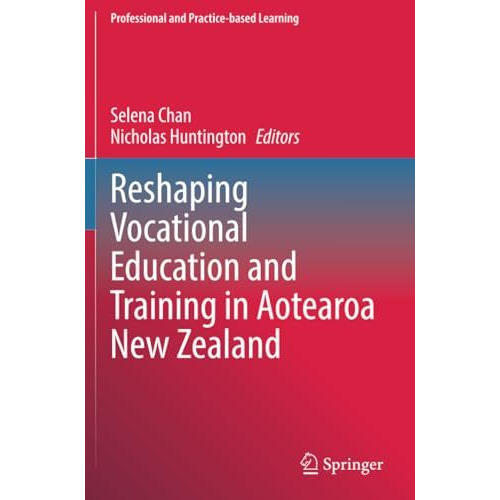 Reshaping Vocational Education and Training in Aotearoa New Zealand [Paperback]