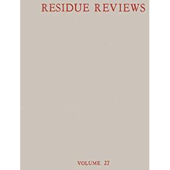 Residue Reviews / R?ckstands-Berichte: Residue of Pesticides and Other Foreign C [Paperback]