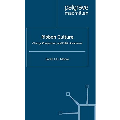 Ribbon Culture: Charity, Compassion and Public Awareness [Paperback]