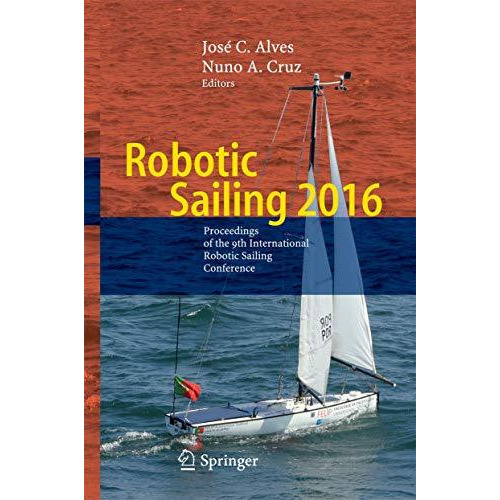 Robotic Sailing 2016: Proceedings of the 9th International Robotic Sailing Confe [Hardcover]