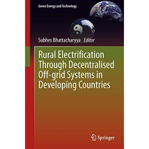 Rural Electrification Through Decentralised Off-grid Systems in Developing Count [Hardcover]