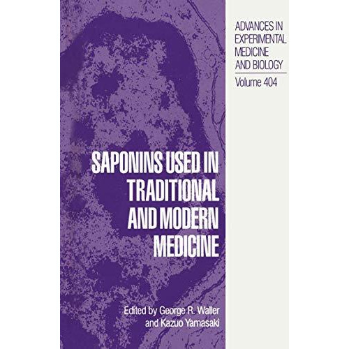 Saponins Used in Traditional and Modern Medicine [Hardcover]