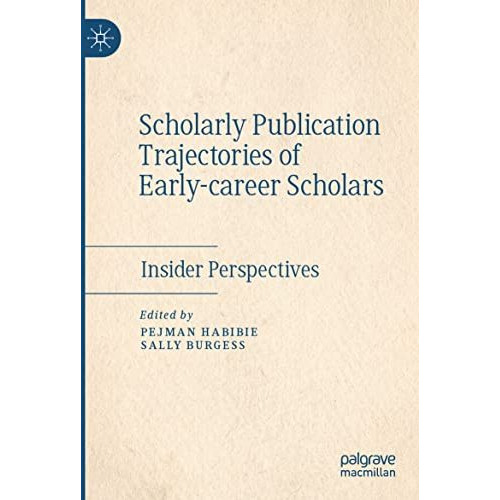 Scholarly Publication Trajectories of Early-career Scholars: Insider Perspective [Paperback]