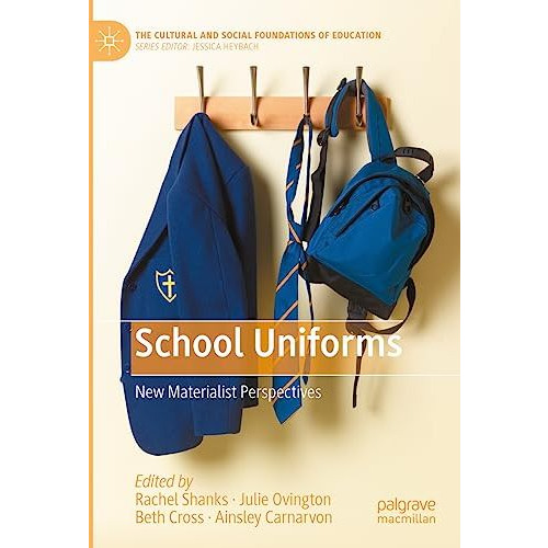 School Uniforms: New Materialist Perspectives [Hardcover]