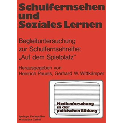 Schulfernsehen und soziales Lernen: Begleituntersuchung zur Schulfernsehserie A [Paperback]