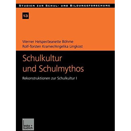 Schulkultur und Schulmythos: Gymnasien zwischen elit?rer Bildung und h?herer Vol [Paperback]