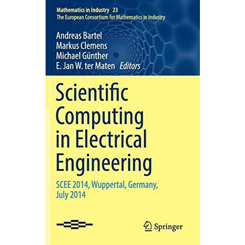 Scientific Computing in Electrical Engineering: SCEE 2014, Wuppertal, Germany, J [Hardcover]