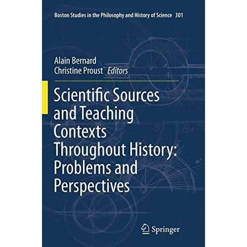 Scientific Sources and Teaching Contexts Throughout History: Problems and Perspe [Paperback]