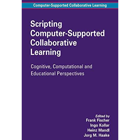 Scripting Computer-Supported Collaborative Learning: Cognitive, Computational an [Hardcover]