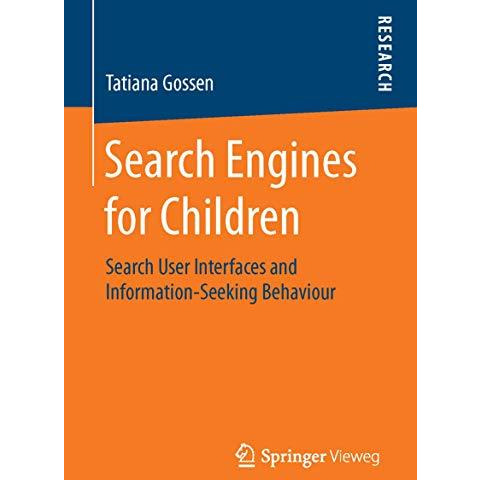 Search Engines for Children: Search User Interfaces and Information-Seeking Beha [Paperback]