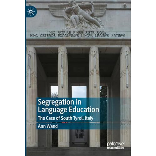 Segregation in Language Education: The Case of South Tyrol, Italy [Hardcover]