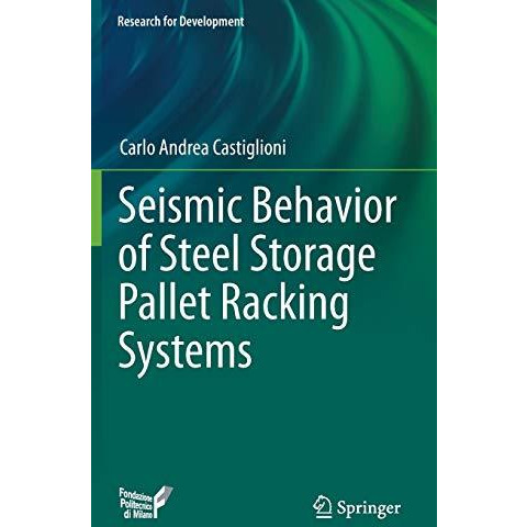 Seismic Behavior of Steel Storage Pallet Racking Systems [Hardcover]