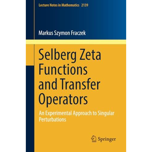 Selberg Zeta Functions and Transfer Operators: An Experimental Approach to Singu [Paperback]