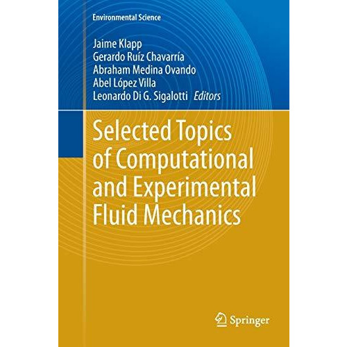 Selected Topics of Computational and Experimental Fluid Mechanics [Paperback]