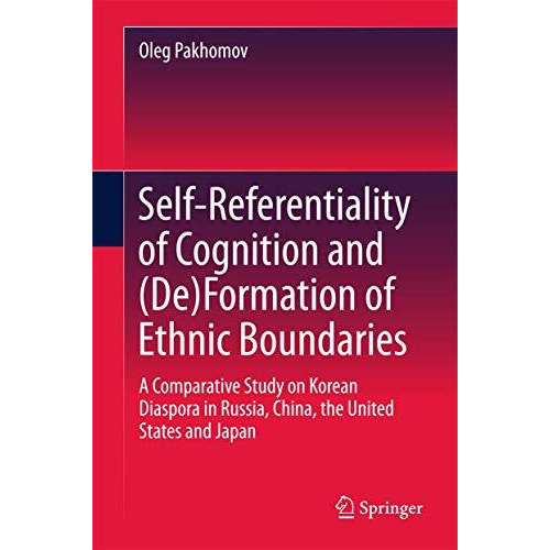 Self-Referentiality of Cognition and (De)Formation of Ethnic Boundaries: A Compa [Hardcover]