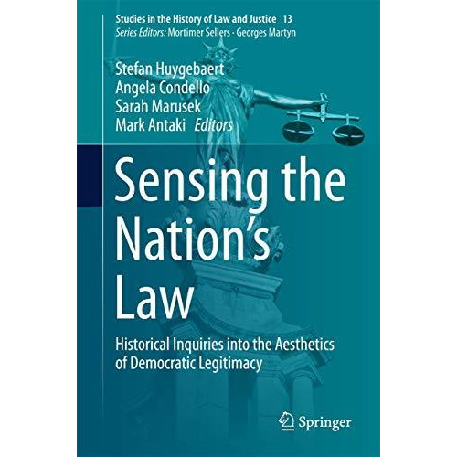 Sensing the Nation's Law: Historical Inquiries into the Aesthetics of Democratic [Hardcover]