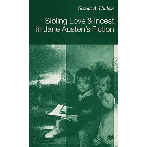 Sibling Love and Incest in Jane Austen's Fiction [Paperback]