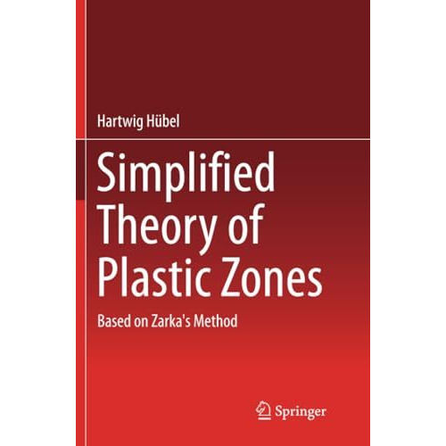 Simplified Theory of Plastic Zones: Based on Zarka's Method [Paperback]