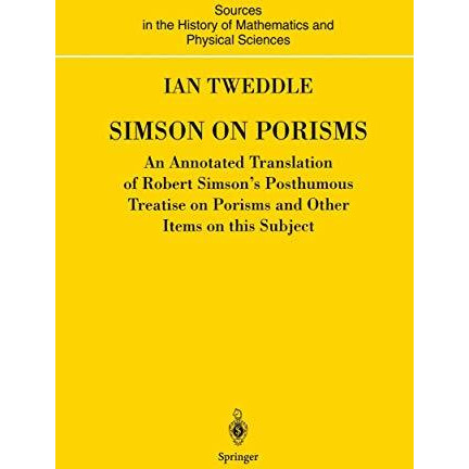 Simson on Porisms: An Annotated Translation of Robert Simson's Posthumous Treati [Paperback]