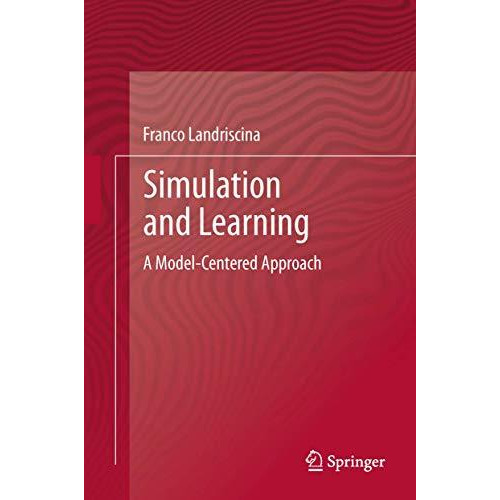 Simulation and Learning: A Model-Centered Approach [Paperback]