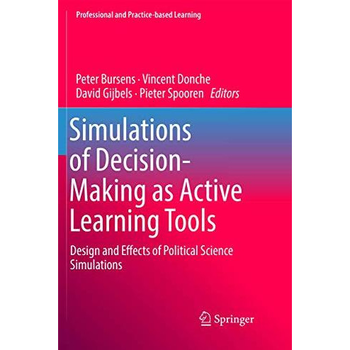 Simulations of Decision-Making as Active Learning Tools: Design and Effects of P [Paperback]