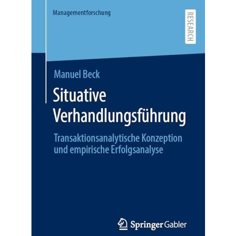 Situative Verhandlungsf?hrung: Transaktionsanalytische Konzeption und empirische [Paperback]