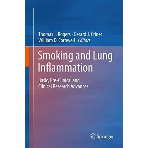 Smoking and Lung Inflammation: Basic, Pre-Clinical and Clinical Research Advance [Hardcover]