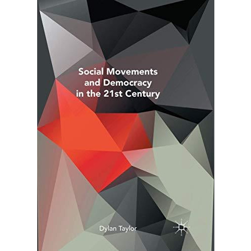 Social Movements and Democracy in the 21st Century [Paperback]