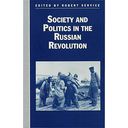 Society and Politics in the Russian Revolution [Hardcover]