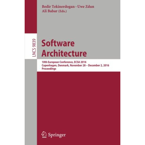 Software Architecture: 10th European Conference, ECSA 2016, Copenhagen, Denmark, [Paperback]