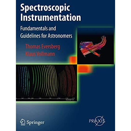 Spectroscopic Instrumentation: Fundamentals and Guidelines for Astronomers [Paperback]