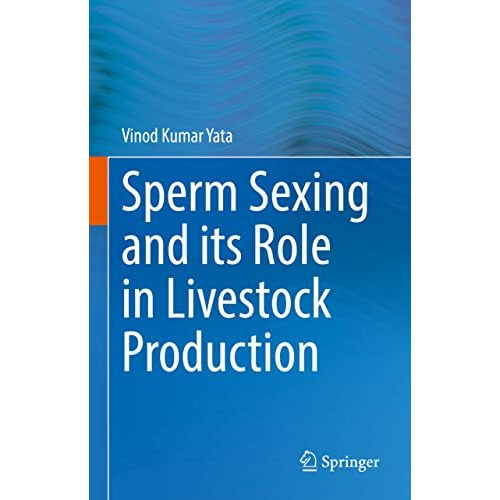 Sperm Sexing and its Role in Livestock Production [Hardcover]