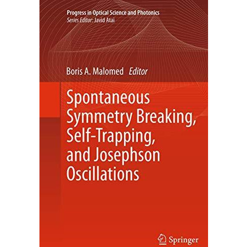 Spontaneous Symmetry Breaking, Self-Trapping, and Josephson Oscillations [Paperback]