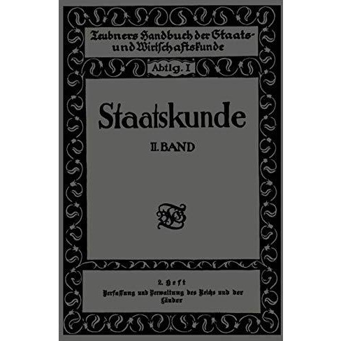 Staatskunde: Zweiter Band. 2. Heft. Verfassung und Verwaltung des Reichs und der [Paperback]