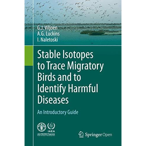 Stable Isotopes to Trace Migratory Birds and to Identify Harmful Diseases: An In [Hardcover]