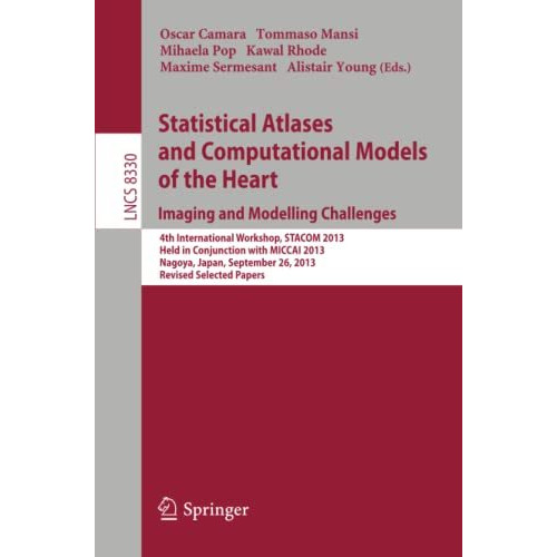 Statistical Atlases and Computational Models of the Heart. Imaging and Modelling [Paperback]