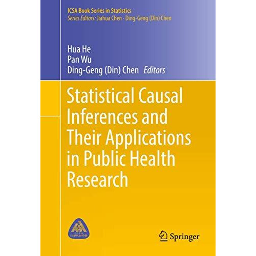 Statistical Causal Inferences and Their Applications in Public Health Research [Hardcover]