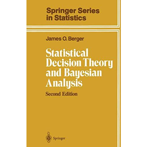 Statistical Decision Theory and Bayesian Analysis [Hardcover]