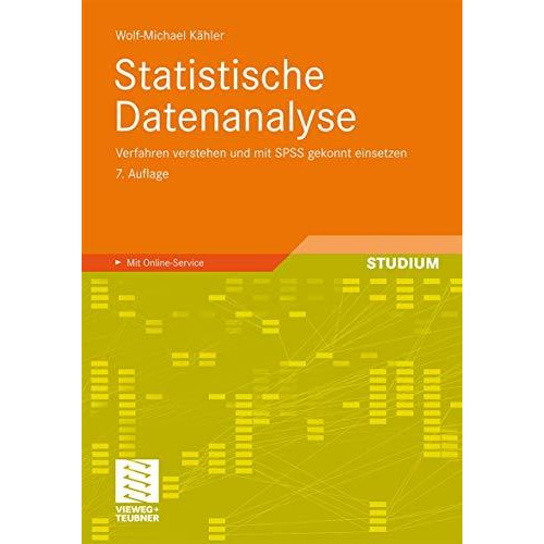 Statistische Datenanalyse: Verfahren verstehen und mit SPSS gekonnt einsetzen [Paperback]