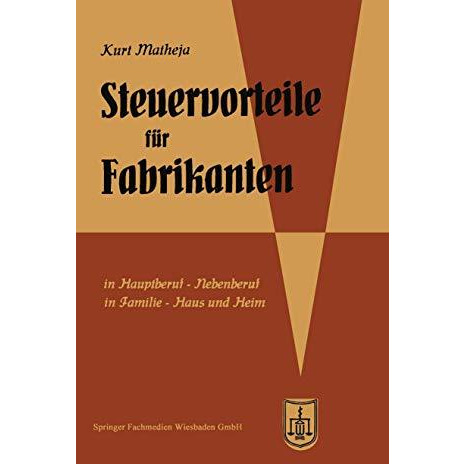 Steuervorteile f?r Fabrikanten (Herstellungsbetriebe): ABC der Steuervorteile in [Paperback]