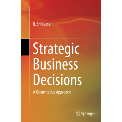 Strategic Business Decisions: A Quantitative Approach [Paperback]