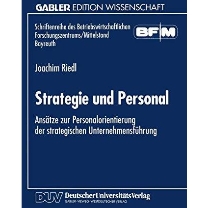 Strategie und Personal: Ans?tze zur Personalorientierung der strategischen Unter [Paperback]