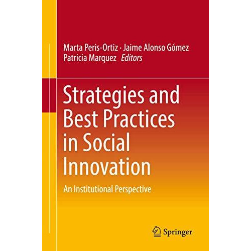 Strategies and Best Practices in Social Innovation: An Institutional Perspective [Hardcover]